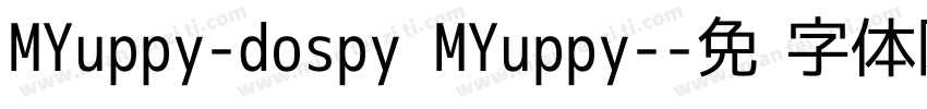 MYuppy-dospy MYuppy-字体转换